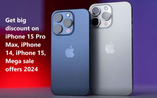 Get big discount on iPhone 15 Pro Max, iPhone 14, iPhone 15, Mega sale offers 2024