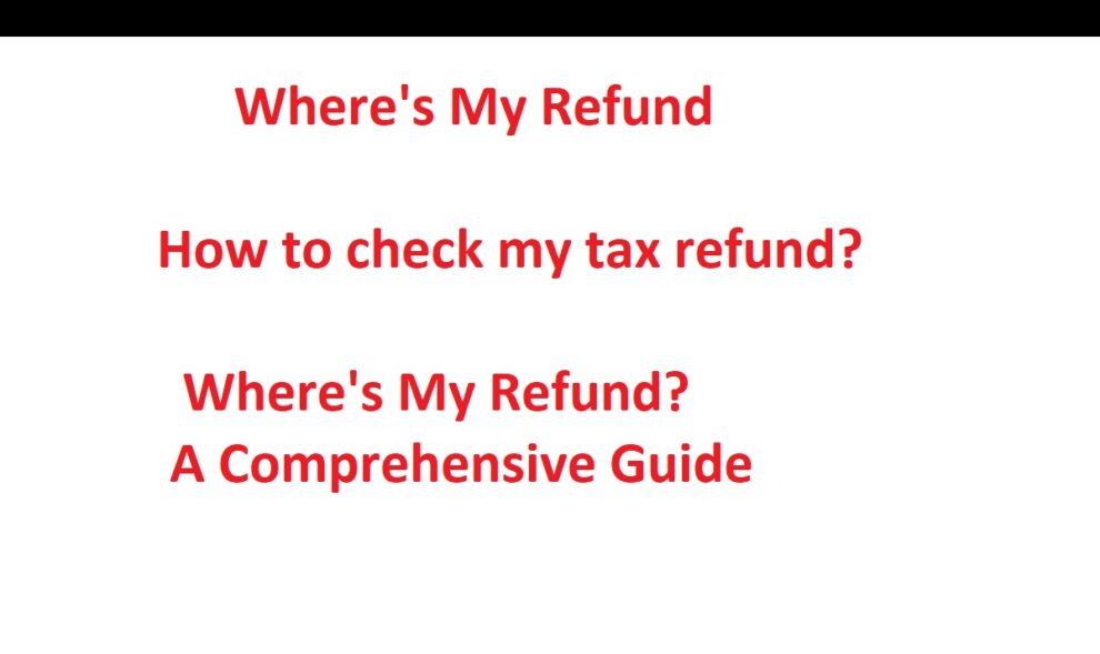 Navigating Tax Season: Where's My Refund? A Comprehensive Guide 3 Where's My Refund? A Comprehensive Guide